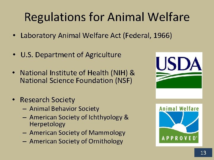 Regulations for Animal Welfare • Laboratory Animal Welfare Act (Federal, 1966) • U. S.