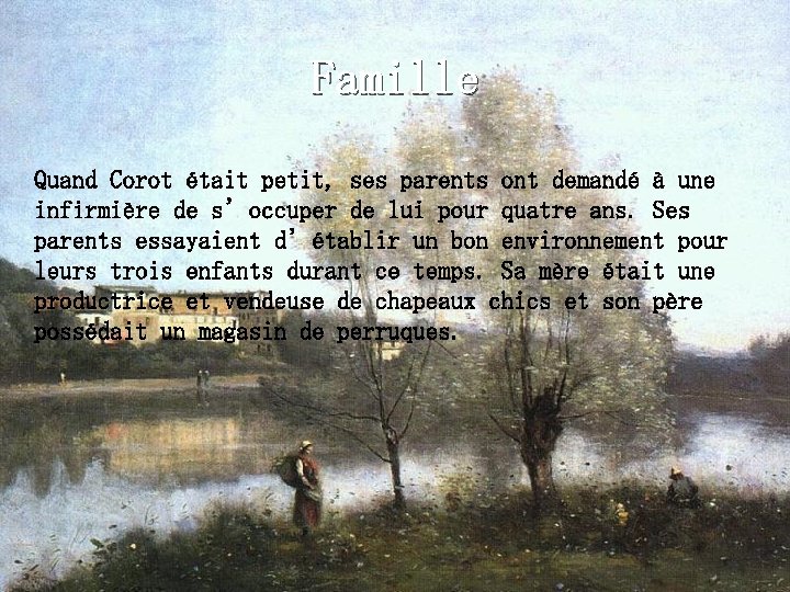 Famille Quand Corot était petit, ses parents ont demandé à une infirmière de s’occuper