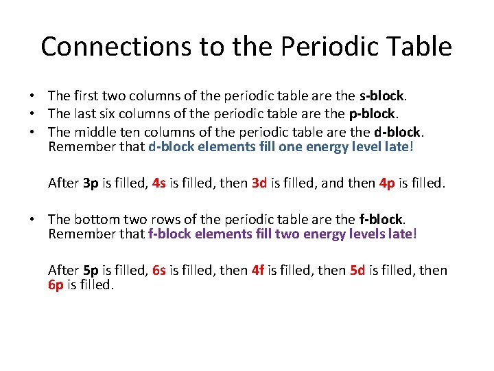 Connections to the Periodic Table • The first two columns of the periodic table