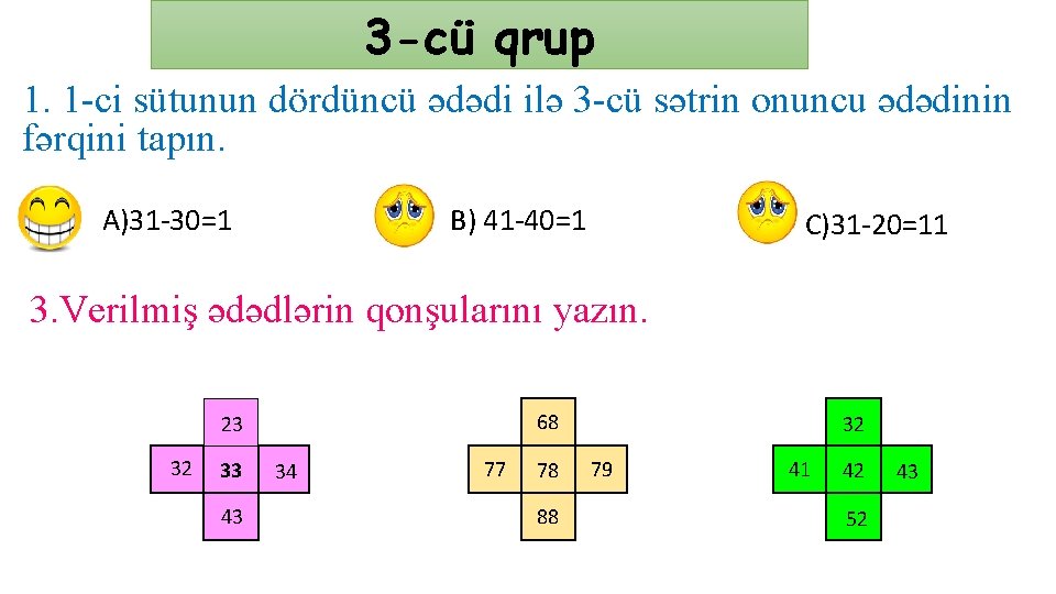 3 -cü qrup 1. 1 -ci sütunun dördüncü ədədi ilə 3 -cü sətrin onuncu