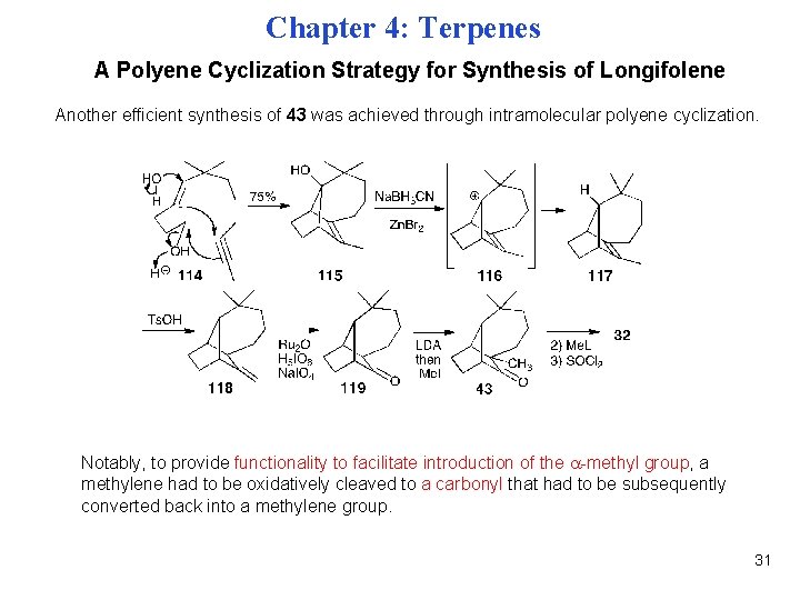 Chapter 4: Terpenes A Polyene Cyclization Strategy for Synthesis of Longifolene Another efficient synthesis