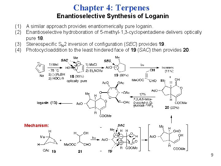 Chapter 4: Terpenes Enantioselective Synthesis of Loganin (1) A similar approach provides enantiomerically pure