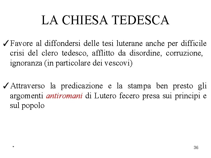 LA CHIESA TEDESCA ✓Favore al diffondersi delle tesi luterane anche per difficile crisi del