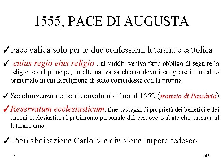 1555, PACE DI AUGUSTA ✓Pace valida solo per le due confessioni luterana e cattolica