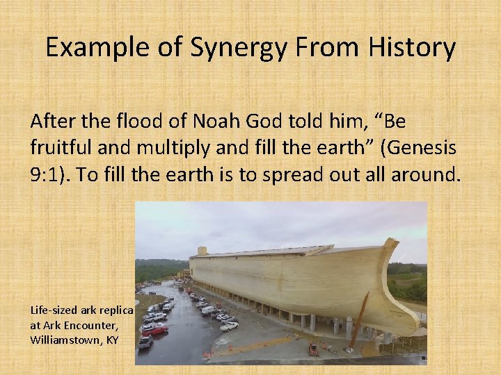 Example of Synergy From History After the flood of Noah God told him, “Be