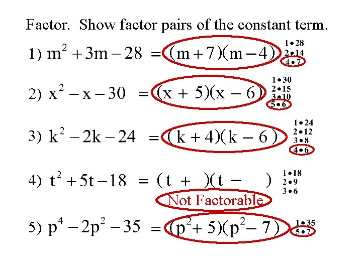 Factor. Show factor pairs of the constant term. 1) 2) 3) 4) ( m