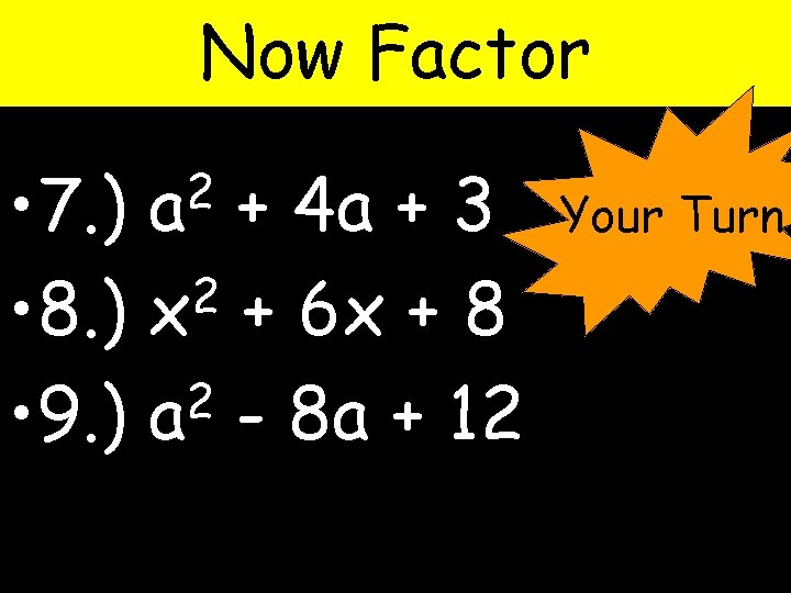Now Factor • 7. ) + 4 a + 3 2 • 8. )