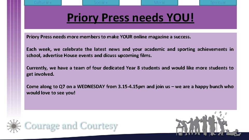 Cultural x Social x Moral Spiritual Priory Press needs YOU! Priory Press needs more