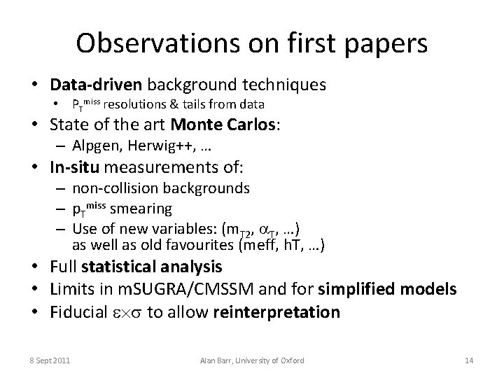 Observations on first papers • Data-driven background techniques • PTmiss resolutions & tails from