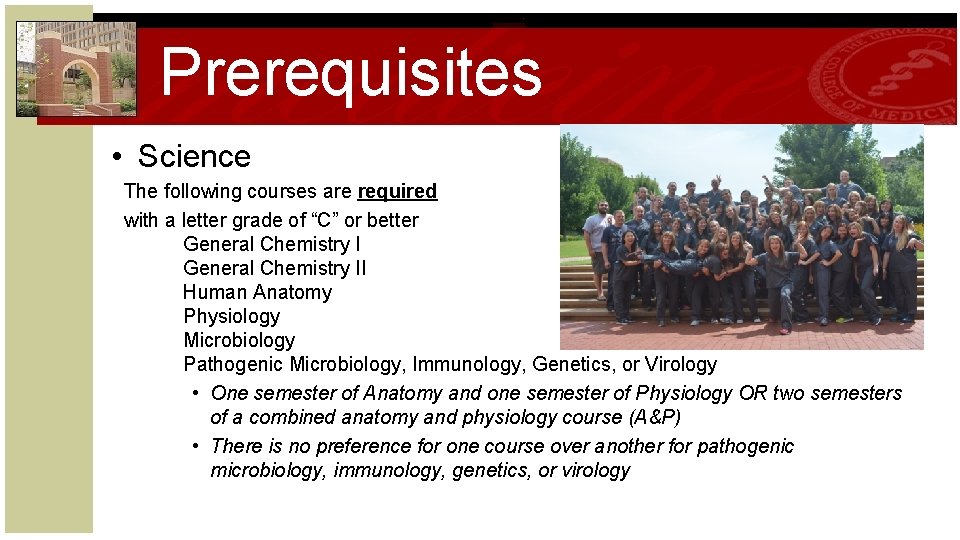 Prerequisites • Science The following courses are required with a letter grade of “C”