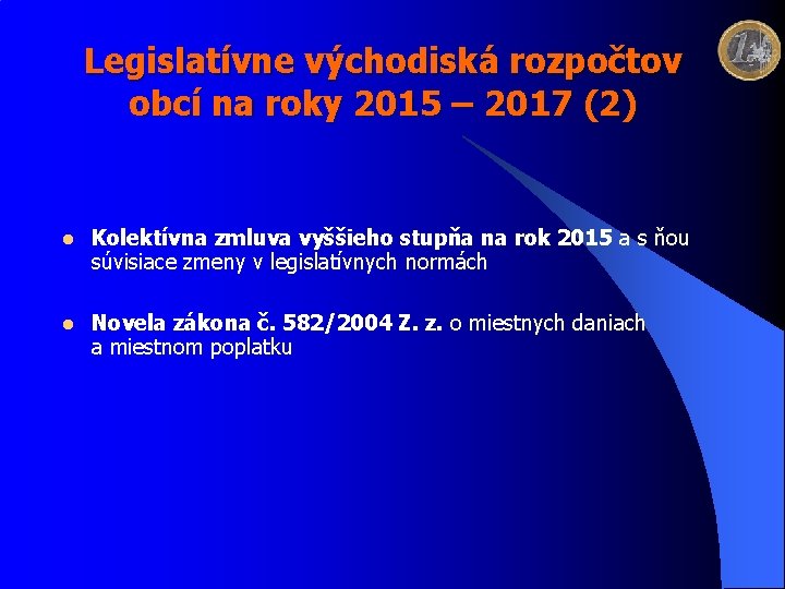 Legislatívne východiská rozpočtov obcí na roky 2015 – 2017 (2) l Kolektívna zmluva vyššieho
