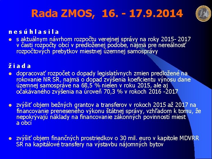 Rada ZMOS, 16. - 17. 9. 2014 nesúhlasila l s aktuálnym návrhom rozpočtu verejnej