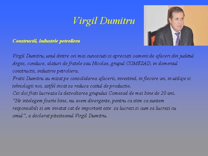 Virgil Dumitru Constructii, industrie petroliera Virgil Dumitru, unul dintre cei mai cunoscuti si apreciati