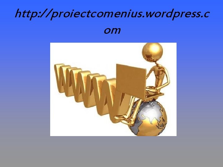 http: //proiectcomenius. wordpress. c om 