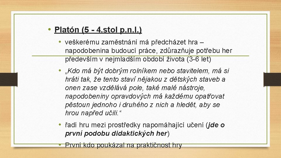  • Platón (5 - 4. stol p. n. l. ) • veškerému zaměstnání