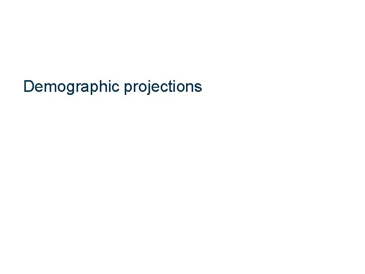 Demographic projections 