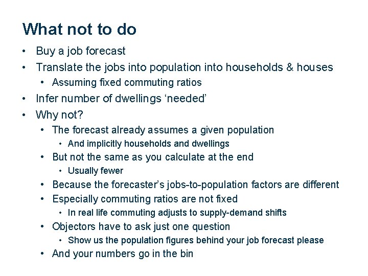 What not to do • Buy a job forecast • Translate the jobs into