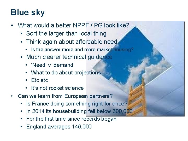 Blue sky • What would a better NPPF / PG look like? • Sort