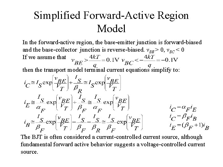Simplified Forward-Active Region Model In the forward-active region, the base-emitter junction is forward-biased and