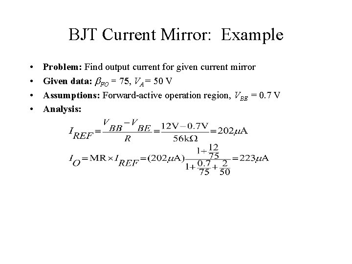 BJT Current Mirror: Example • • Problem: Find output current for given current mirror