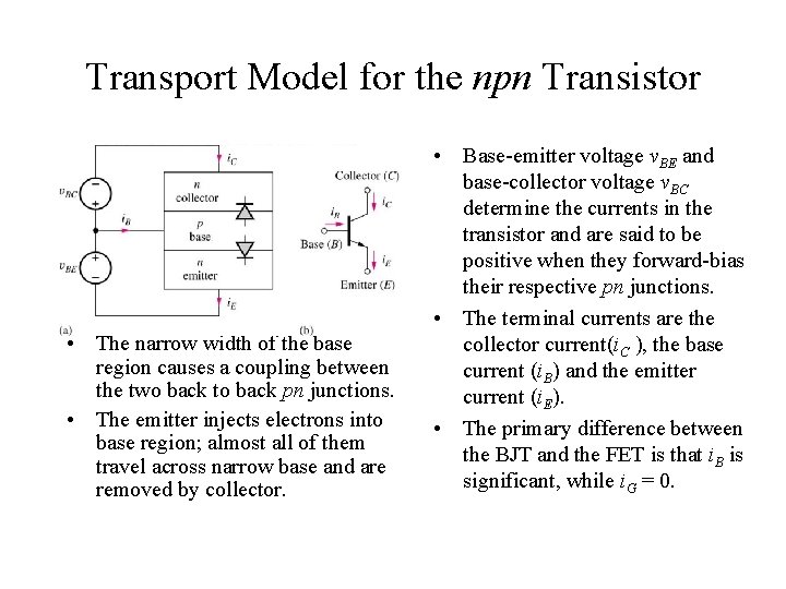Transport Model for the npn Transistor • The narrow width of the base region