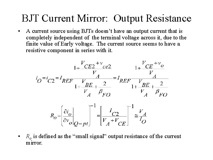 BJT Current Mirror: Output Resistance • A current source using BJTs doesn’t have an