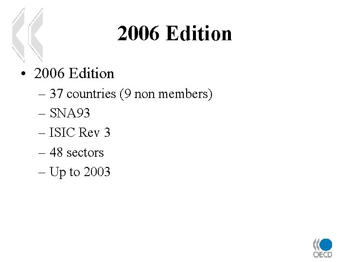 2006 Edition • 2006 Edition – 37 countries (9 non members) – SNA 93