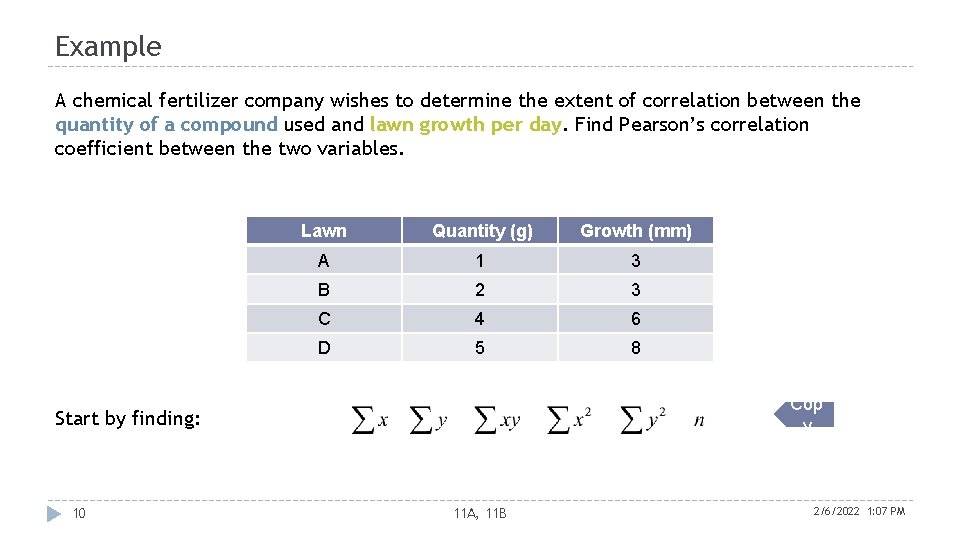 Example A chemical fertilizer company wishes to determine the extent of correlation between the