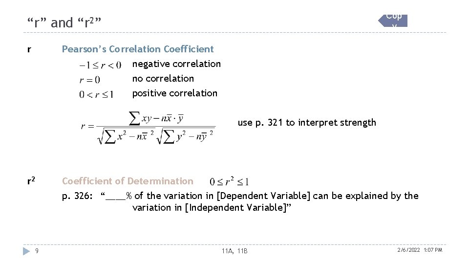 “r” and r Cop y “r 2” Pearson’s Correlation Coefficient negative correlation no correlation