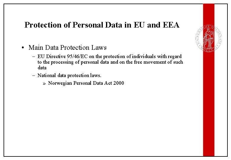 Protection of Personal Data in EU and EEA • Main Data Protection Laws –