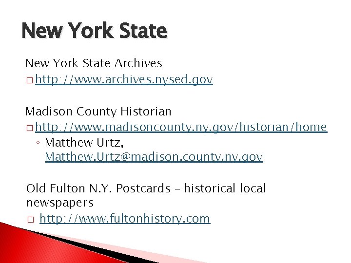 New York State Archives � http: //www. archives. nysed. gov Madison County Historian �