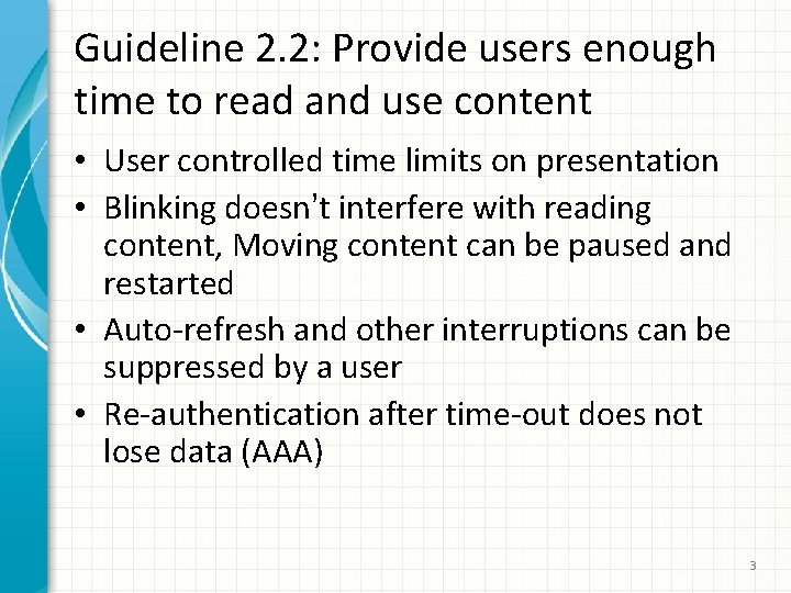 Guideline 2. 2: Provide users enough time to read and use content • User