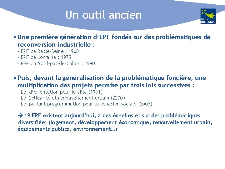 Un outil ancien • Une première génération d’EPF fondés sur des problématiques de reconversion