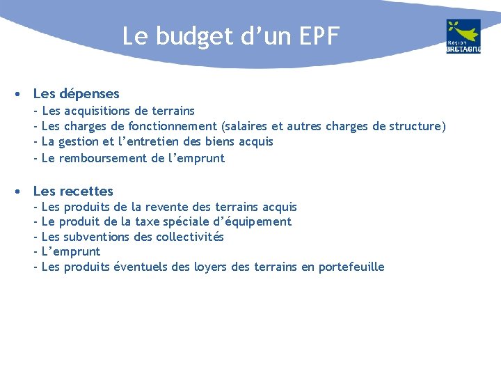 Le budget d’un EPF • Les dépenses - Les acquisitions de terrains Les charges