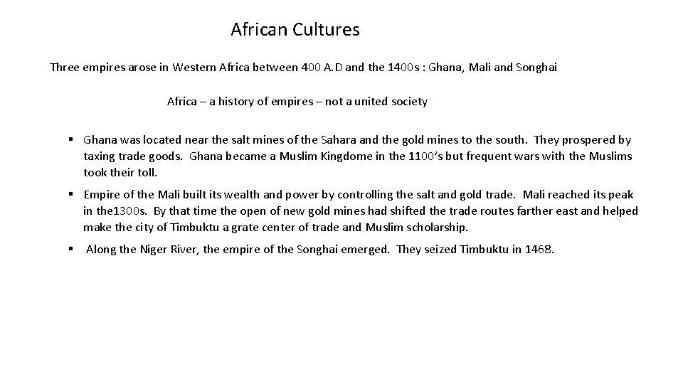 African Cultures Three empires arose in Western Africa between 400 A. D and the