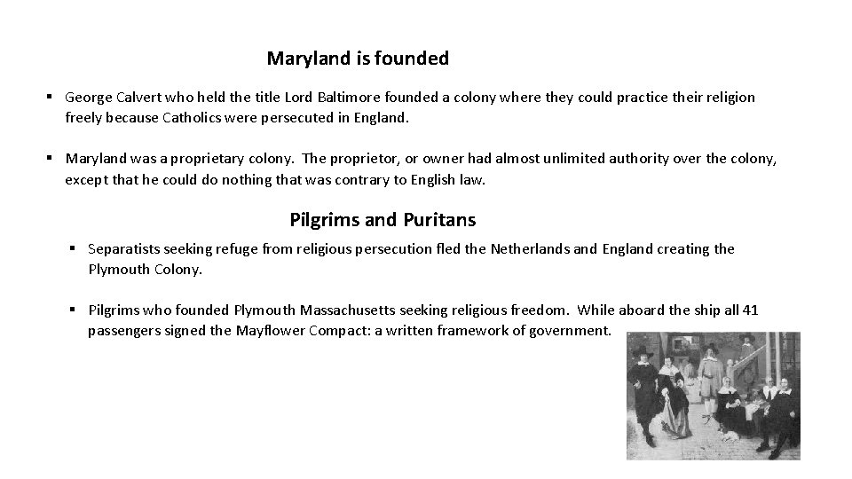 Maryland is founded § George Calvert who held the title Lord Baltimore founded a