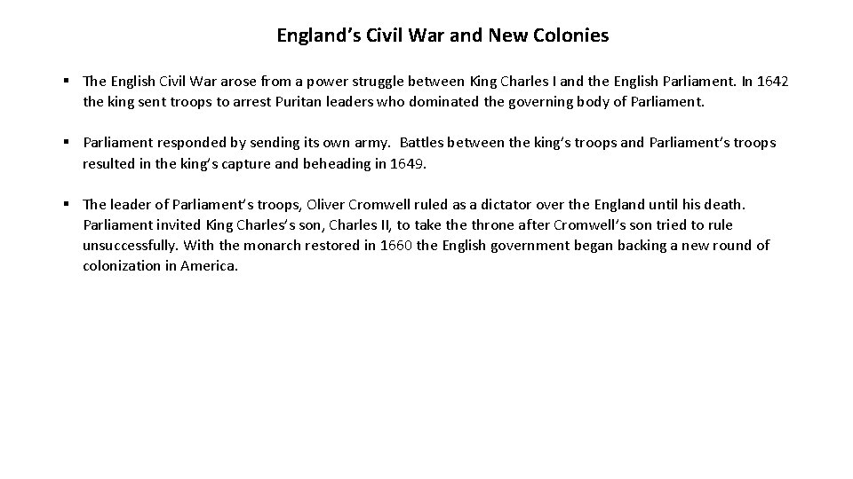 England’s Civil War and New Colonies § The English Civil War arose from a
