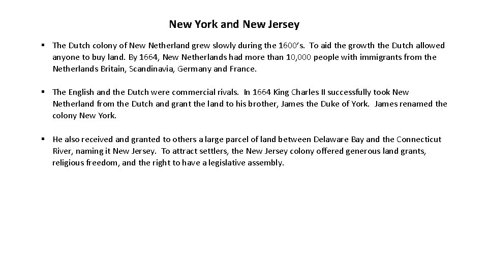 New York and New Jersey § The Dutch colony of New Netherland grew slowly