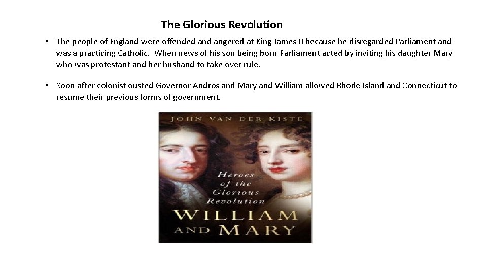 The Glorious Revolution § The people of England were offended angered at King James