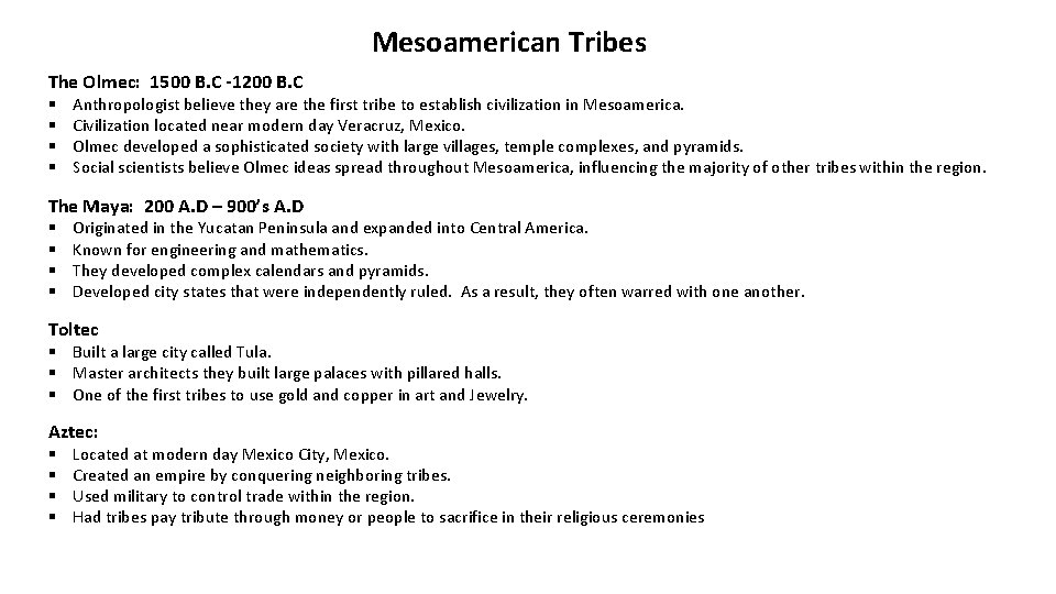 Mesoamerican Tribes The Olmec: 1500 B. C -1200 B. C § § Anthropologist believe