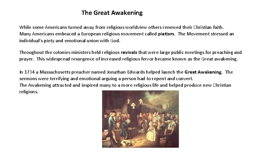 The Great Awakening While some Americans turned away from religious worldview others renewed their