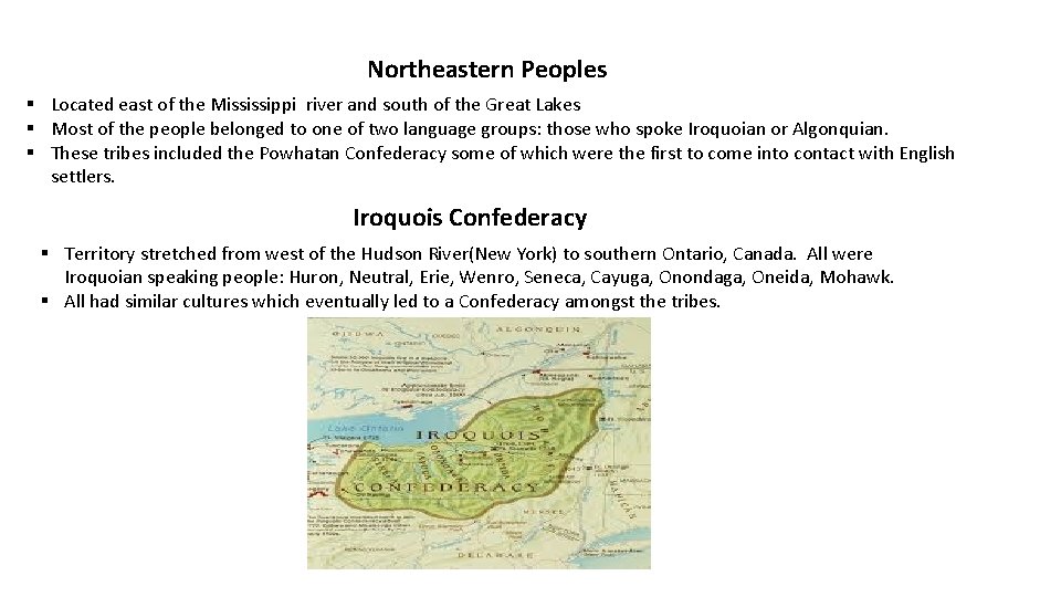 Northeastern Peoples § Located east of the Mississippi river and south of the Great