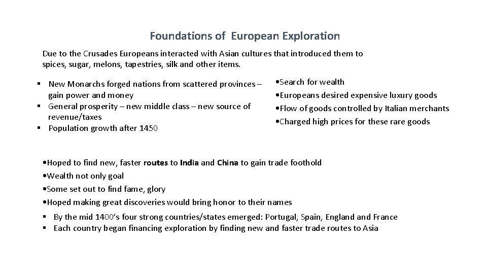 Foundations of European Exploration Due to the Crusades Europeans interacted with Asian cultures that