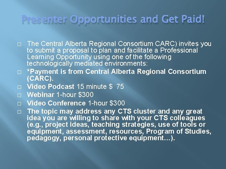 Presenter Opportunities and Get Paid! � � � The Central Alberta Regional Consortium CARC)