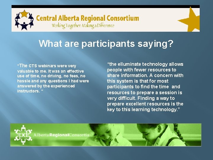 What are participants saying? “The CTS webinars were very valuable to me. It was