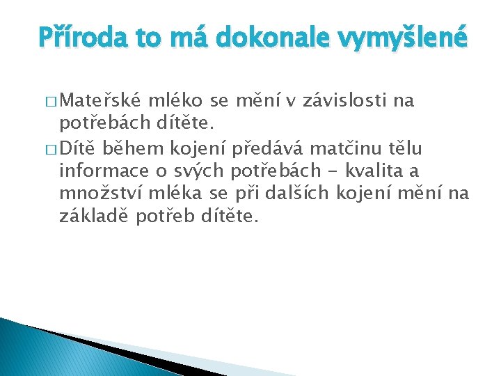 Příroda to má dokonale vymyšlené � Mateřské mléko se mění v závislosti na potřebách