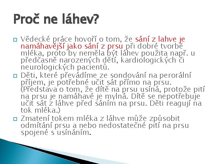 Proč ne láhev? Vědecké práce hovoří o tom, že sání z lahve je namáhavější