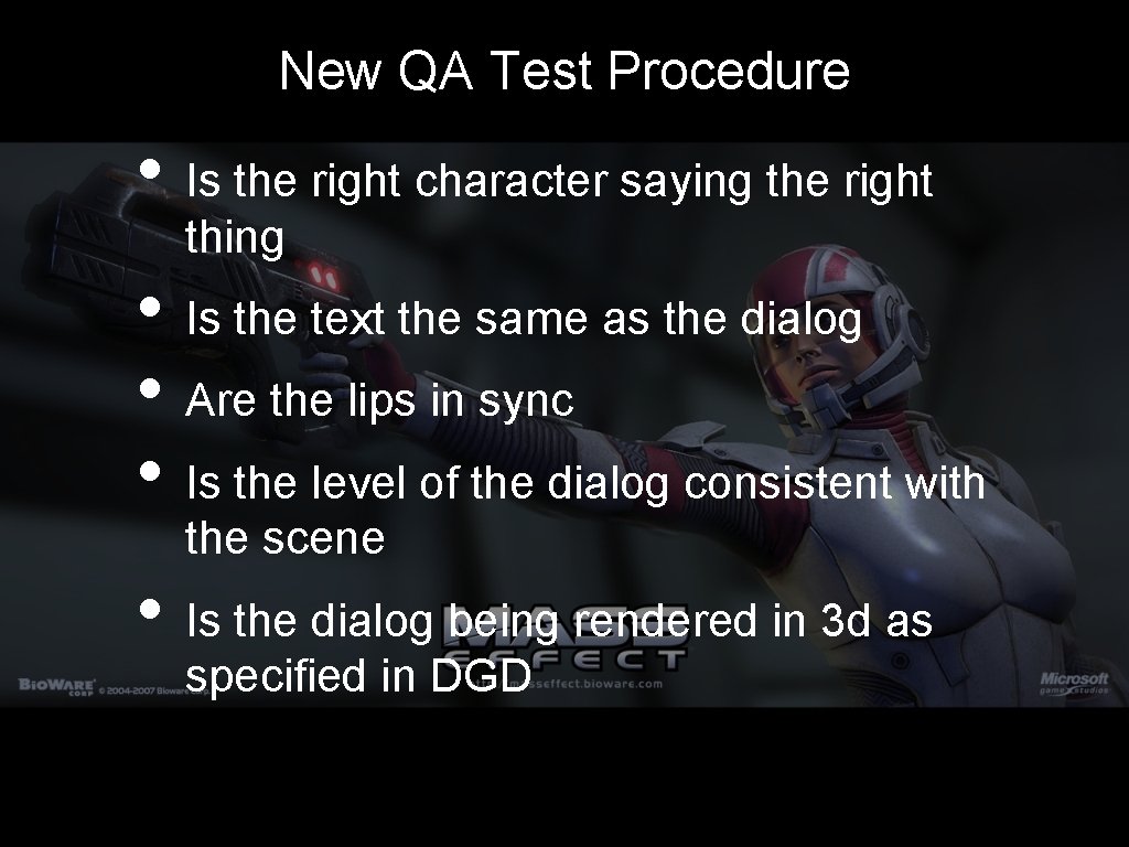 New QA Test Procedure • Is the right character saying the right thing •