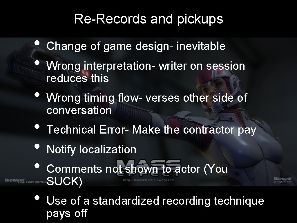 Re-Records and pickups • • Change of game design- inevitable Wrong interpretation- writer on
