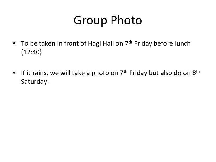 Group Photo • To be taken in front of Hagi Hall on 7 th
